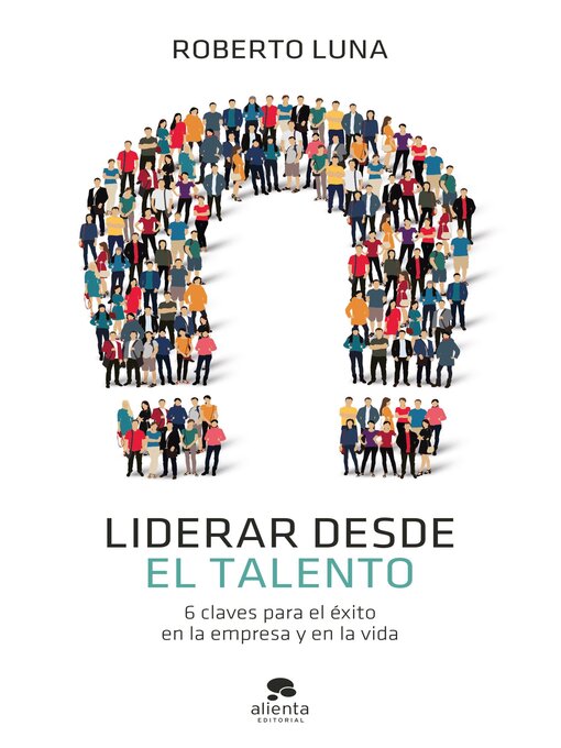 Title details for Liderar desde el talento by Roberto Luna Arocas - Available